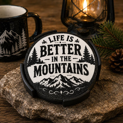 Life Is Better in the Mountains Coaster Set | Rustic Mountain Decor | 3D Printed Coasters