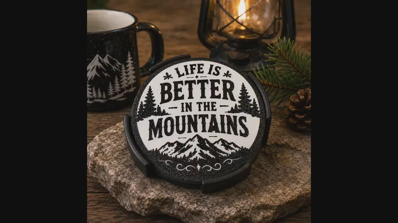 Life Is Better in the Mountains Coaster Set | Rustic Mountain Decor | 3D Printed Coasters